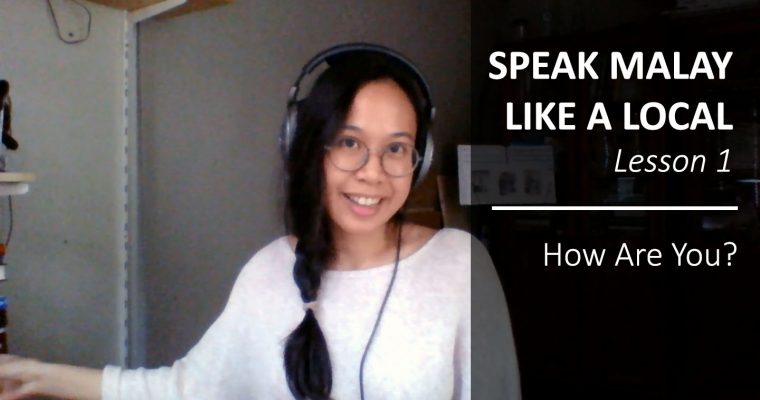 Speak Malay Like a Local – Lesson 1: How Are You?