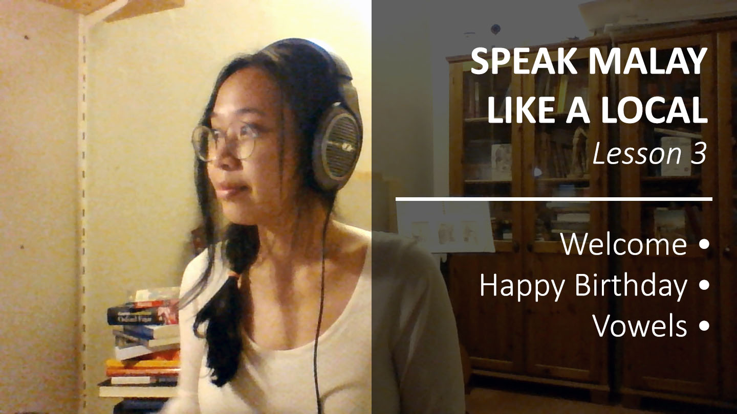 Speak Malay Like a Local – Lesson 3: A-E-I-O-U, Welcome, Happy Birthday