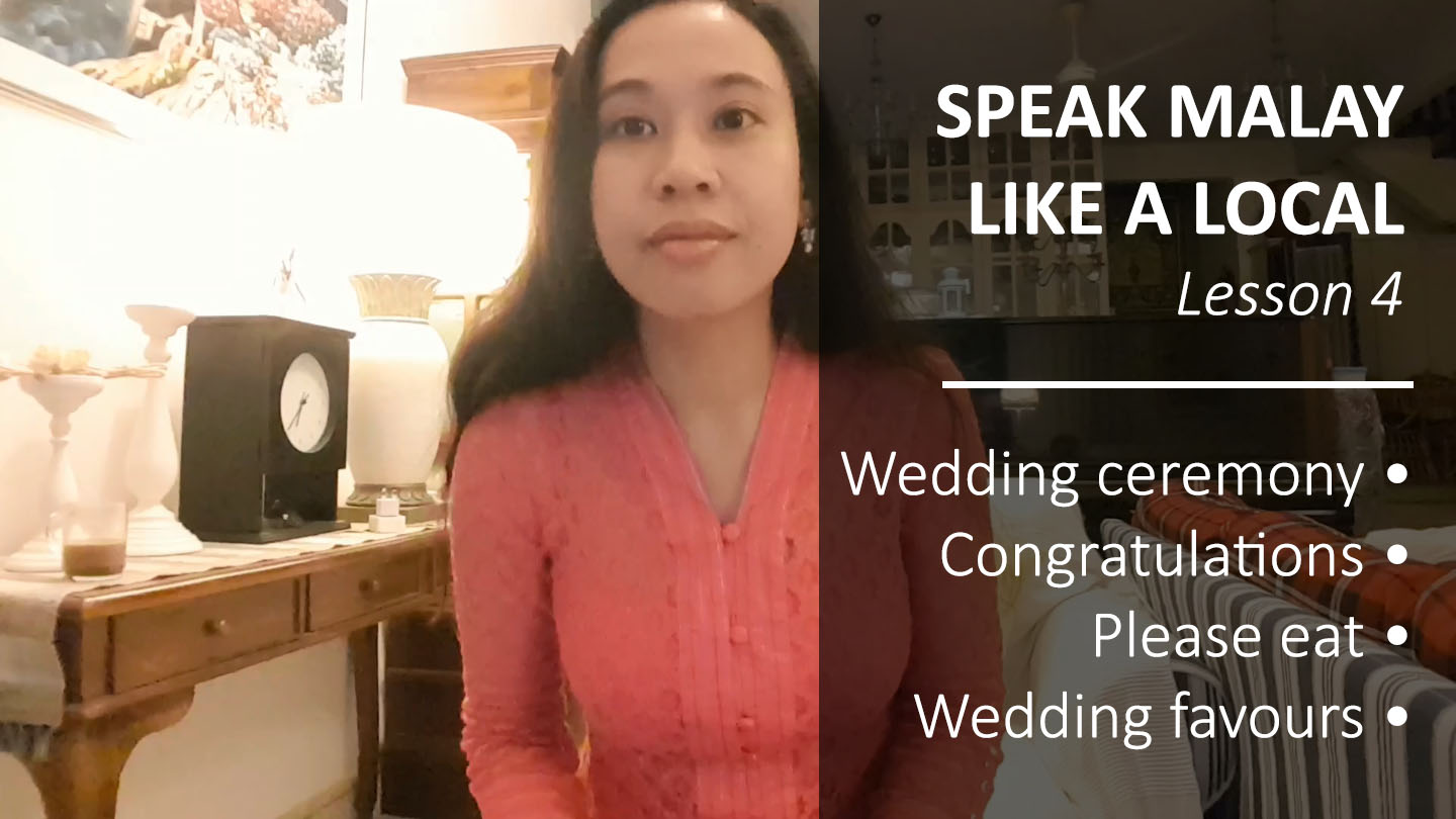 Speak Malay Like a Local – Lesson 4: Wedding Ceremony, Congratulations, Please Eat & Wedding Favours