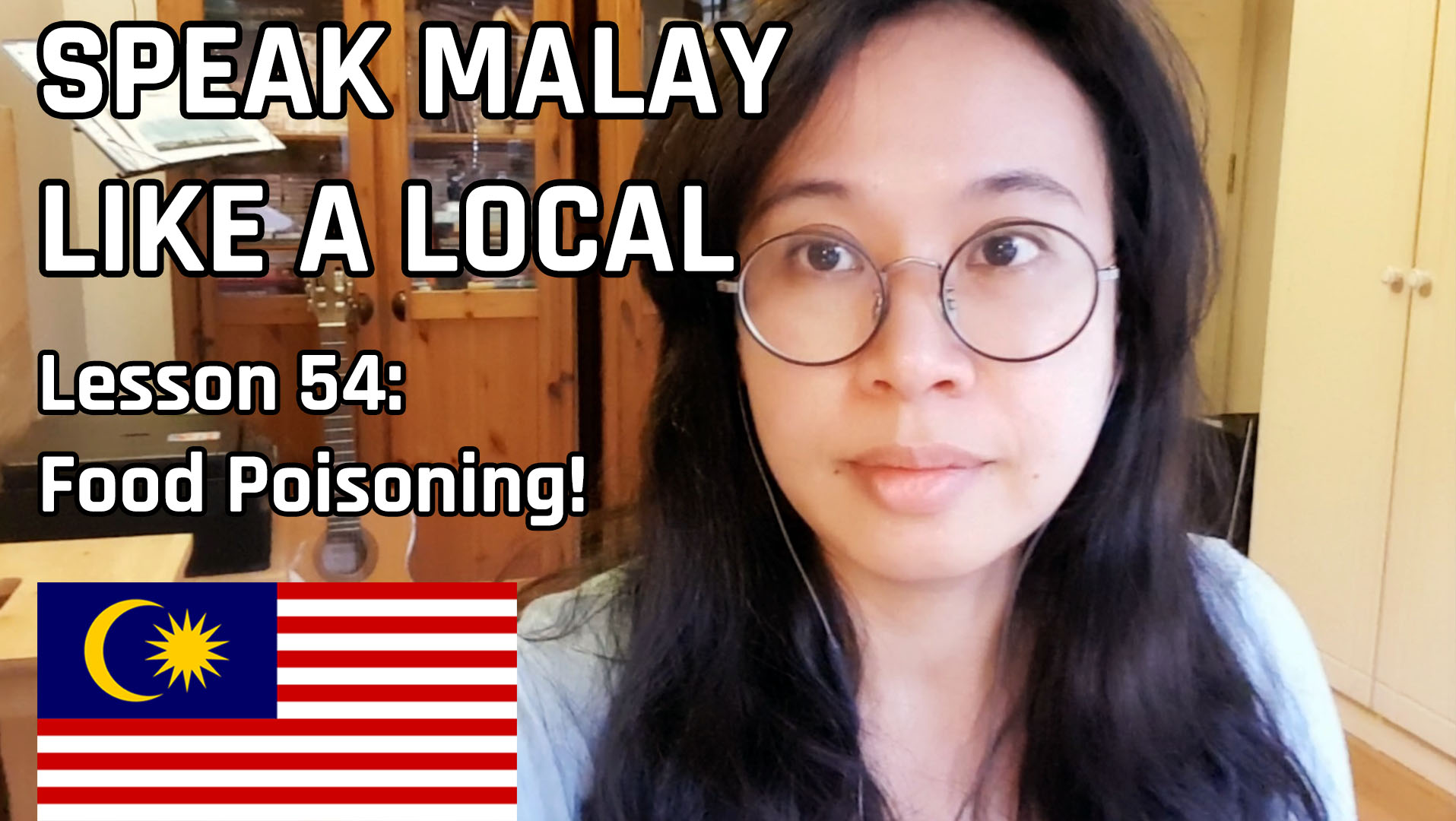 Speak Malay Like a Local – Lesson 54 : Food Poisoning