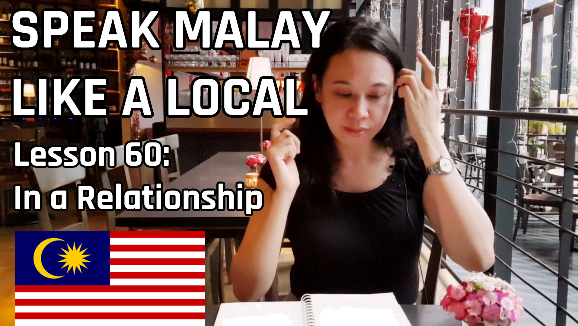 Speak Malay Like a Local – Lesson 60 : In a Relationship